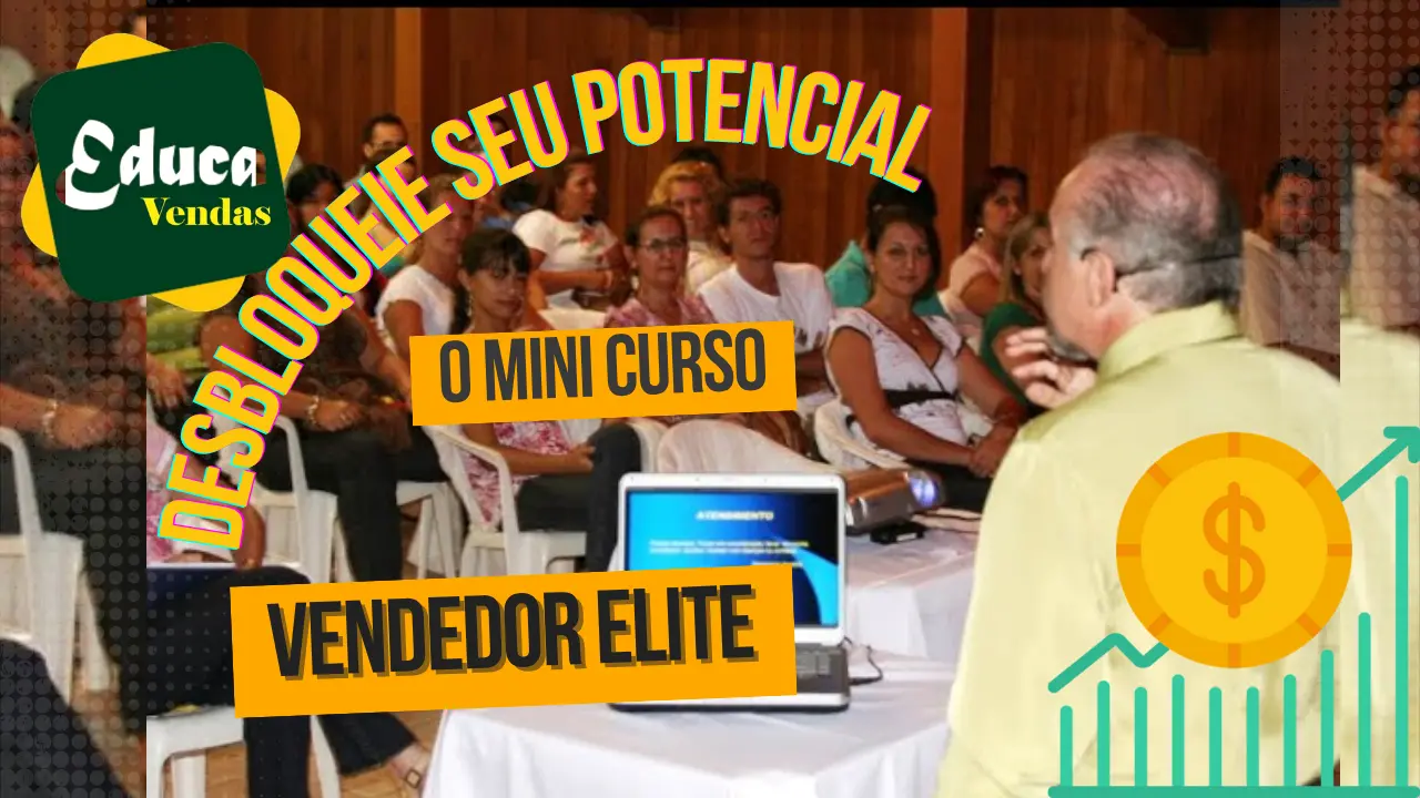 Desbloqueie seu potencial mini curso vendedor elite