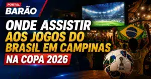 Onde assistir a copa do mundo 2026 em Campinas e região